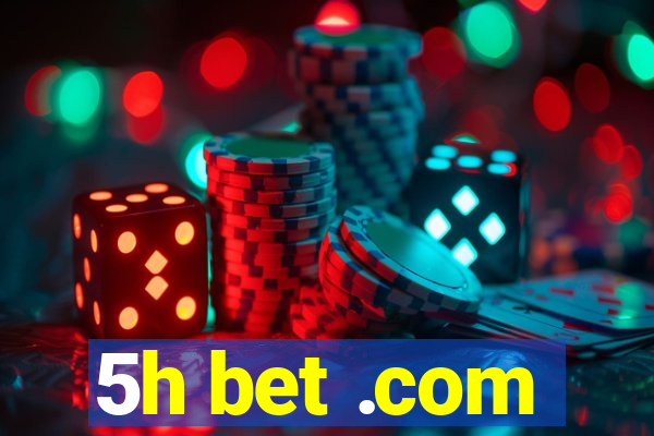 5h bet .com